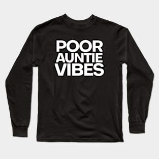 POOR AUNTIE VIBES Long Sleeve T-Shirt